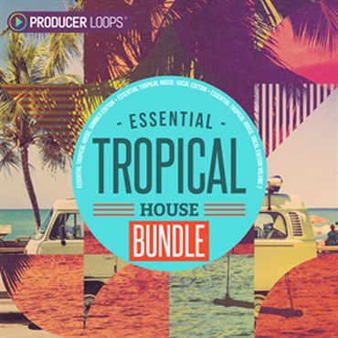 ESSENTIAL TROPICAL HOUSE BUNDLE(オンライン納品)(2時間以内に納品)