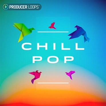 PRODUCER LOOPS CHILL POP(オンライン納品)(2時間以内に納品)