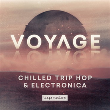 VOYAGE - CHILLED TRIP HOP & ELECTRONICA(オンライン納品)(2時間以内に納品)