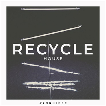 ZENHISER RECYCLE - HOUSE(オンライン納品)(2時間以内に納品)
