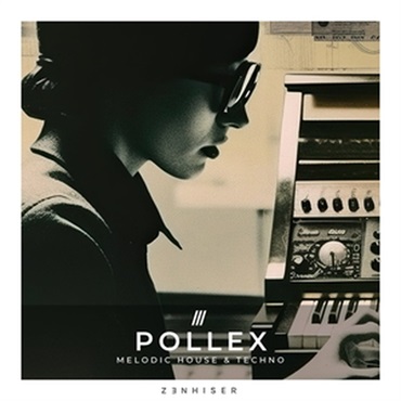 POLLEX - MELODIC HOUSE & TECHNO(オンライン納品)(2時間以内に納品)