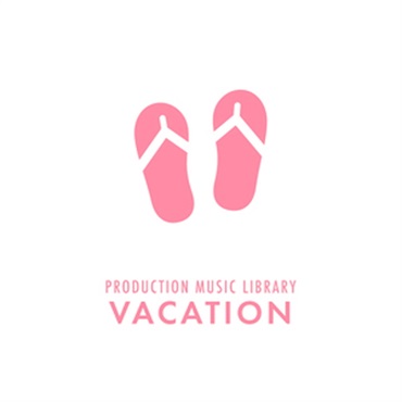 PRODUCTION MUSIC LIBRARY - VACATION(オンライン納品)(2時間以内に納品)
