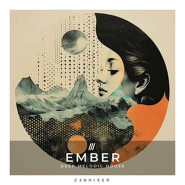 ZENHISER EMBER - DEEP MELODIC HOUSE(オンライン納品)(2時間以内に納品)