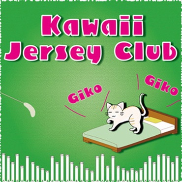 KAWAII JERSEY CLUB(オンライン納品)(2時間以内に納品)