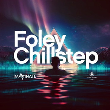 IMAGINATE - FOLEY CHILLSTEP(オンライン納品)(2時間以内に納品)