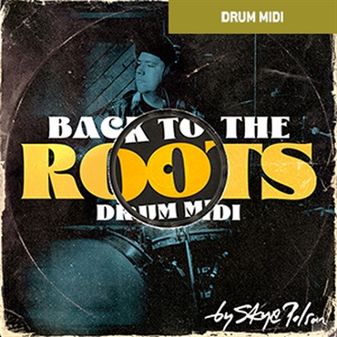 TOONTRACK 【トゥーントラックドラム系スーパーセール！】DRUM MIDI - BACK TO THE ROOTS(オンライン納品)(2時間以内に納品)