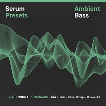 AMBIENT BASS - SERUM PRESETS(オンライン納品)(2時間以内に納品)