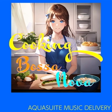 COOKING BOSSA NOVA(オンライン納品)(2時間以内に納品)