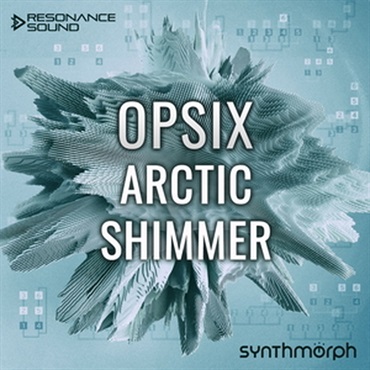RESONANCE SOUND SYNTHMORPH - OPSIX ARCTIC SHIMMER(オンライン納品)(2時間以内に納品)