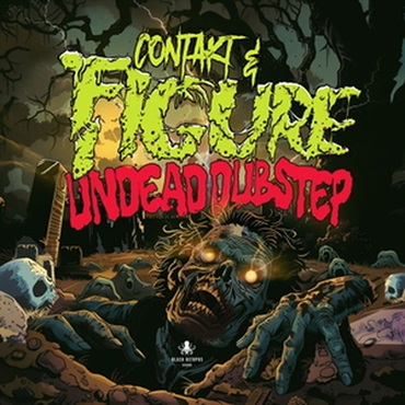 UNDEAD DUBSTEP BY FIGURE & CONTAKT(オンライン納品)(2時間以内に納品)
