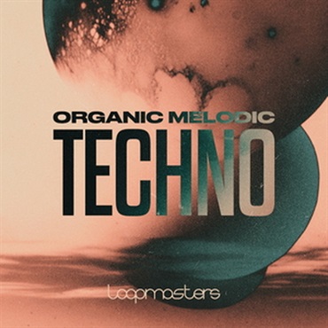 LOOPMASTERS ORGANIC MELODIC TECHNO(オンライン納品)(2時間以内に納品)