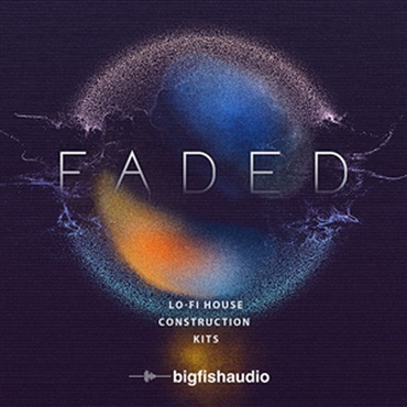 FADED - LO-FI HOUSE CONSTRUCTION KITS(オンライン納品)(2時間以内に納品)