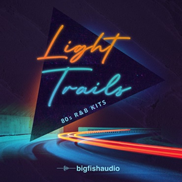 BIG FISH AUDIO LIGHT TRAILS - 80S R&B KITS(オンライン納品)(2時間以内に納品)