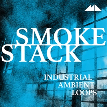 SMOKESTACK - INDUSTRIAL AMBIENT LOOPS(オンライン納品)(2時間以内に納品)