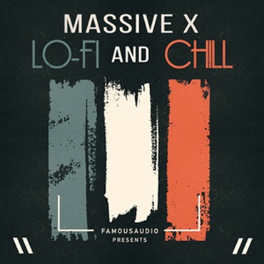 FAMOUS AUDIO MASSIVE X - LOFI AND CHILL(オンライン納品)(2時間以内に納品)