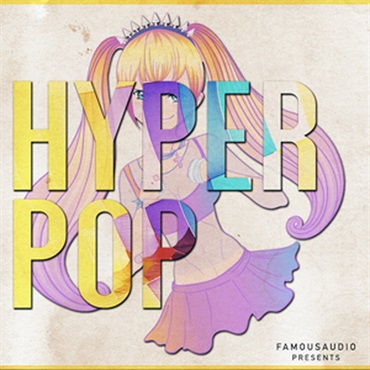 FAMOUS AUDIO HYPER POP(オンライン納品)(2時間以内に納品)