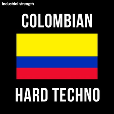INDUSTRIAL STRENGTH COLOMBIAN HARD TECHNO(オンライン納品)(2時間以内に納品)