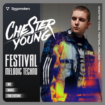 SINGOMAKERS Chester Young - Festival Melodic Techno (メロディックテクノ)(サンプルパック)(オンライン納品)(2時間以内に納品)