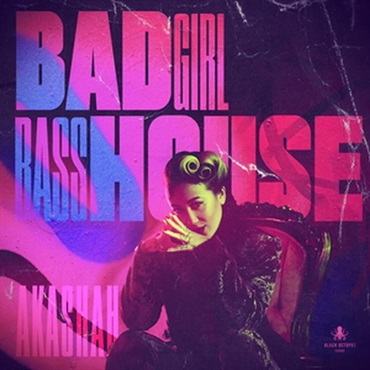 Bad Girl Bass House by Akashah (ベースハウスサウンド)(サンプルパック)(オンライン納品)(2時間以内に納品)