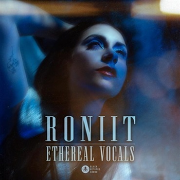 Ethereal Vocal Samples by Roniit (女性ボーカルサウンド)(メロディックテクノ)(フォーリー効果音)(オンライン納品)(2時間以内に納品)
