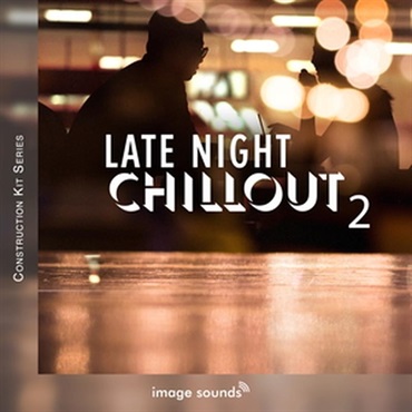 Late Night Chillout 2 (ダウンテンポ)(チルアウト)(コンストラクションキット)(オンライン納品)(2時間以内に納品)