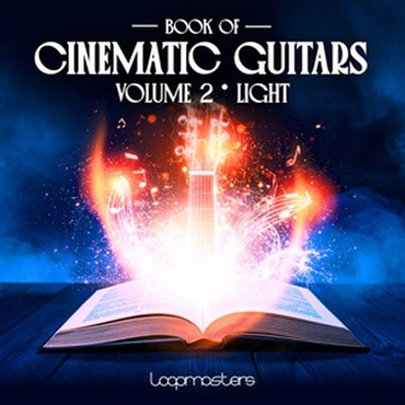 LOOPMASTERS Book Of Cinematic Guitars Vol 2 - Light (シネマティック)(アンビエント)(ギターサウンド)(サンプルパック)(オンライン納品)(2時間以内に納品)